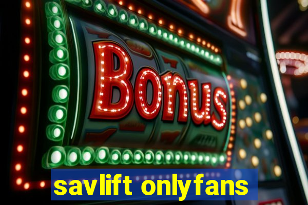 savlift onlyfans